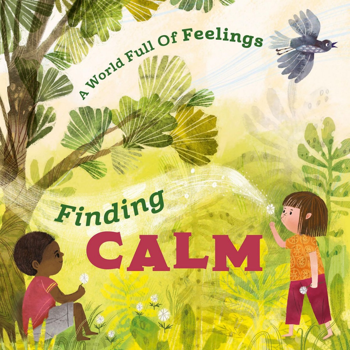 

A World Full of Feelings. Finding Calm