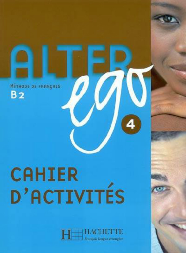 

Alter Ego: Niveau 4: Cahier d'activités