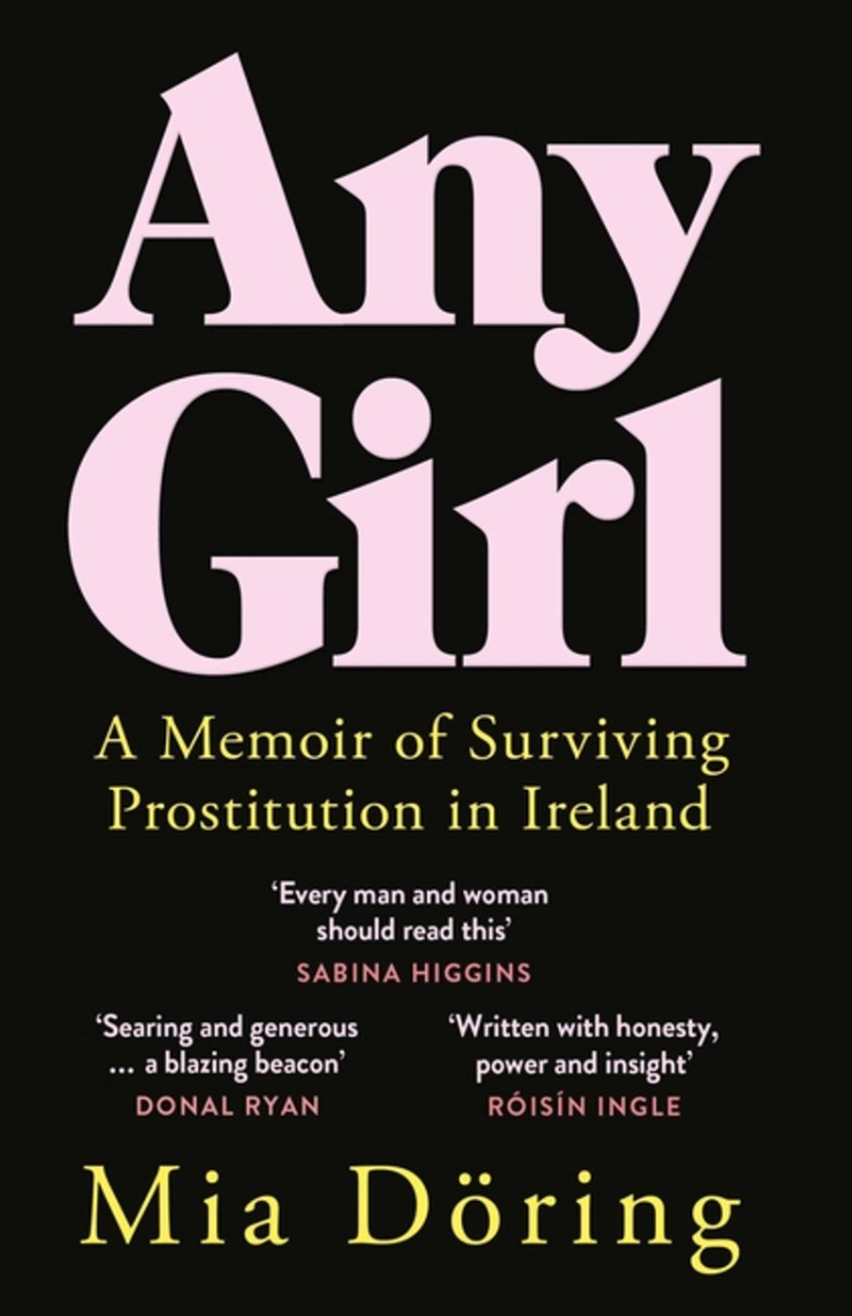 

Any Girl : A Memoir of Surviving Prostitution in Ireland