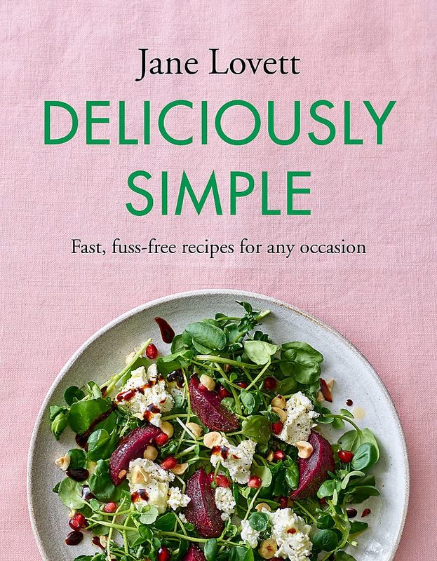 

Deliciously Simple : Fast, fuss-free recipes for any occasion
