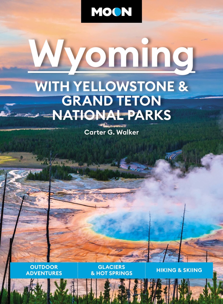 

Moon Wyoming: With Yellowstone & Grand Teton National Parks