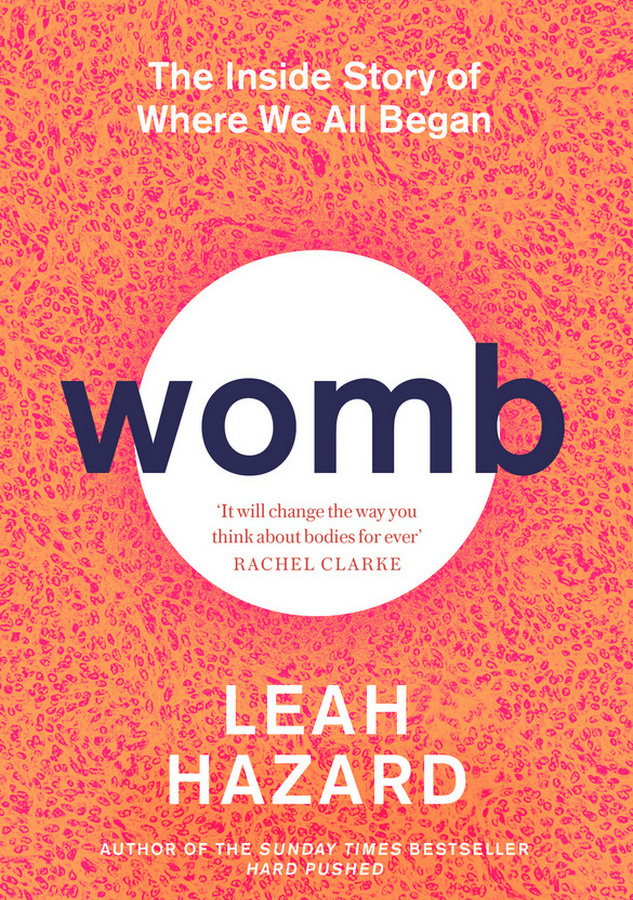

Womb : The Inside Story of Where We All Began