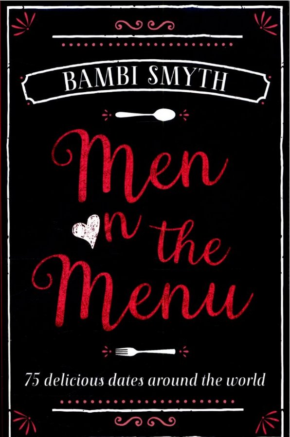 

Men on the Menu. 75 Delicious Dates Around the World