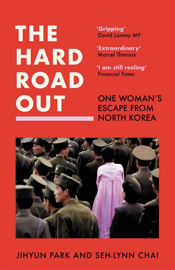 

The Hard Road Out. One Woman's Escape from North Korea