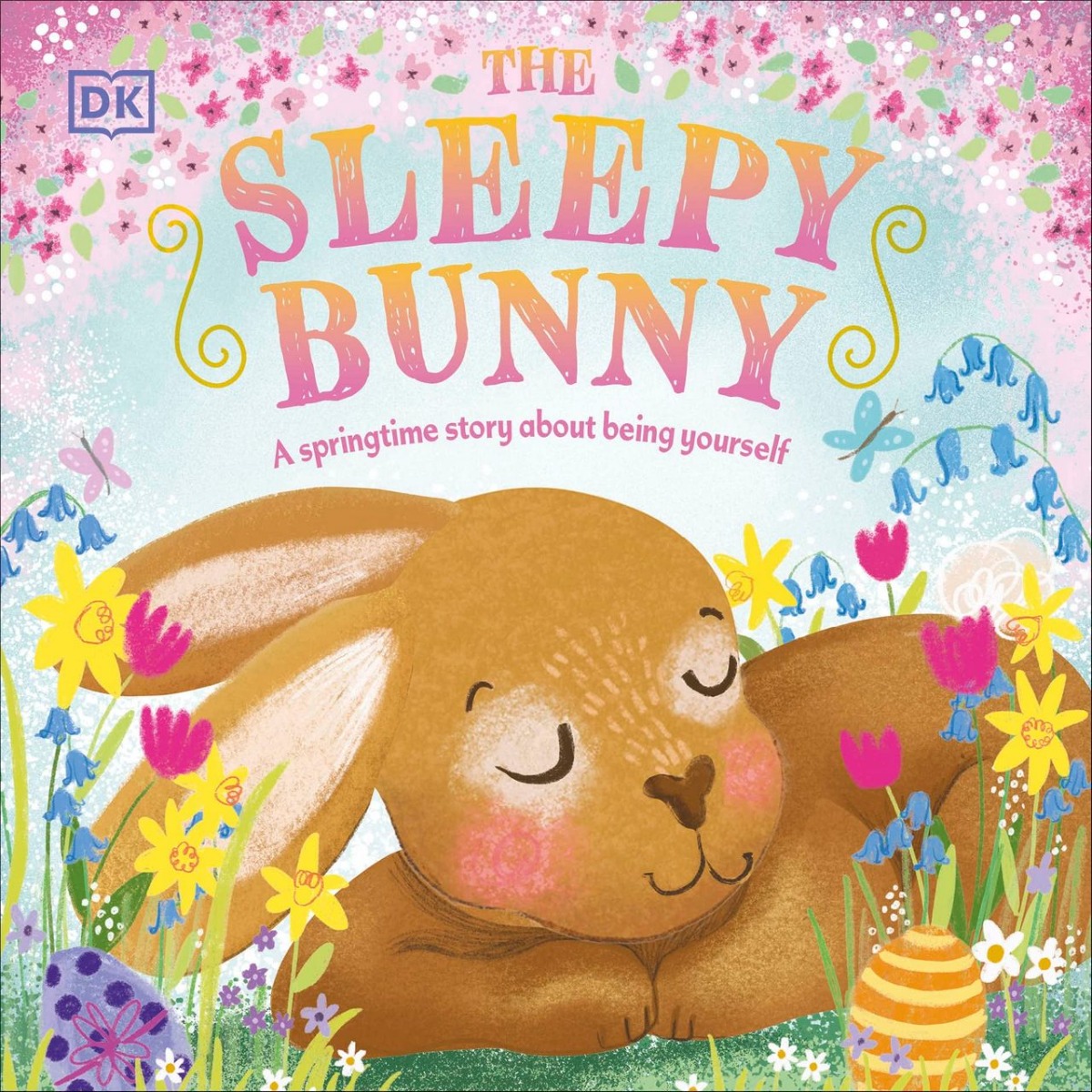 

The Sleepy Bunny : A Springtime Story About Being Yourself