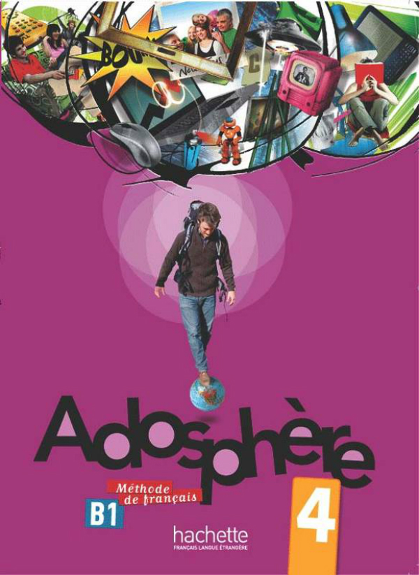 

Adosphère: Niveau 4: Livre de l'élève (+ CD)