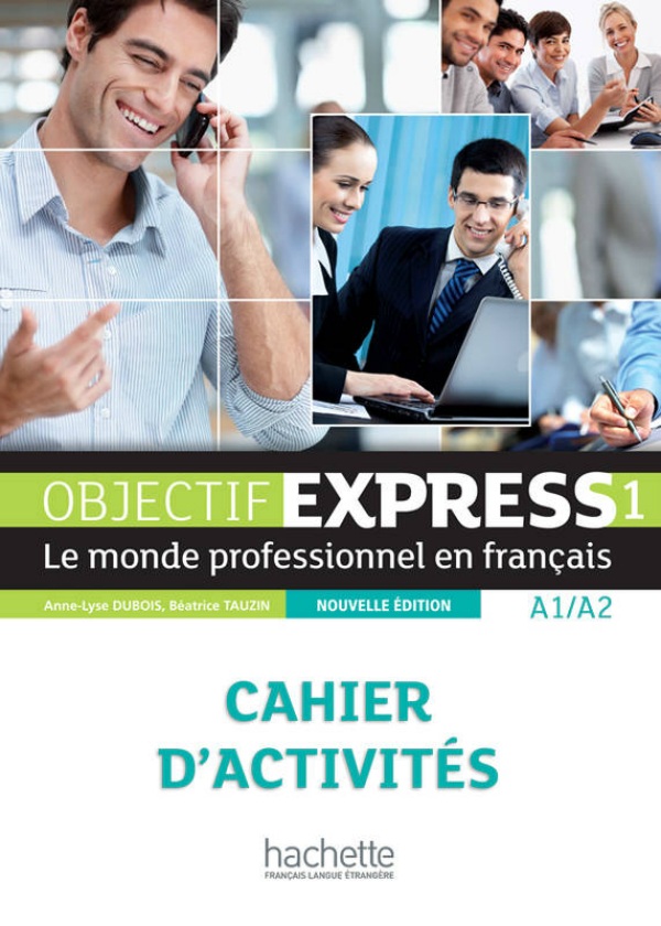 

Objectif Express 1 NE: Cahier d'activités