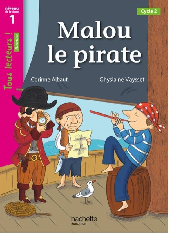 

Tous Lecteurs!: Niveau 1: Malou le Pïrate