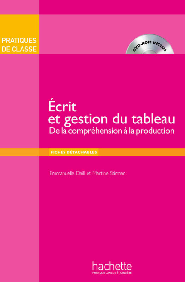 

Pratiques de classe: Ecrit et Gestion du tableau (+ DVD-ROM)