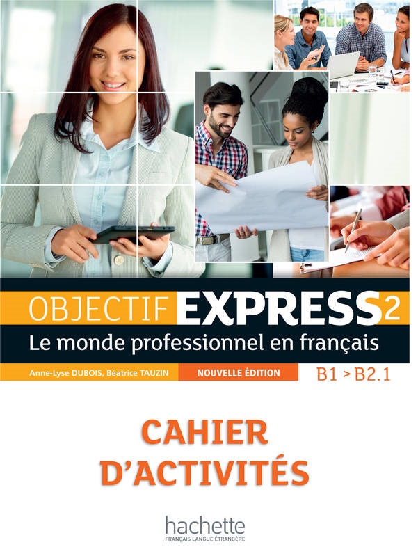 [object Object] «Objectif Express 2 nouvelle édition: Cahier d'activités», авторов Беатрис Таузин, Anne-Lyse Dubois - фото №1