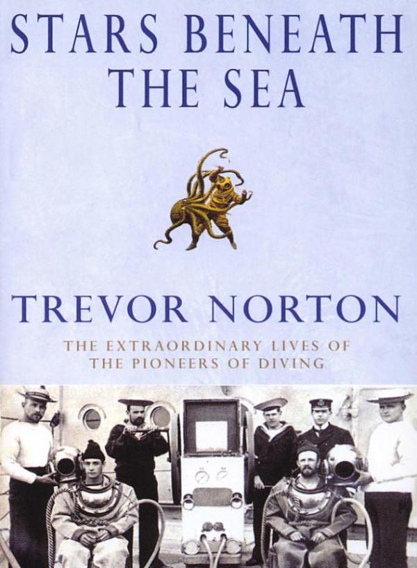 

Stars Beneath The Sea. The Incredible Story of the Pioneers of the Deep Sea