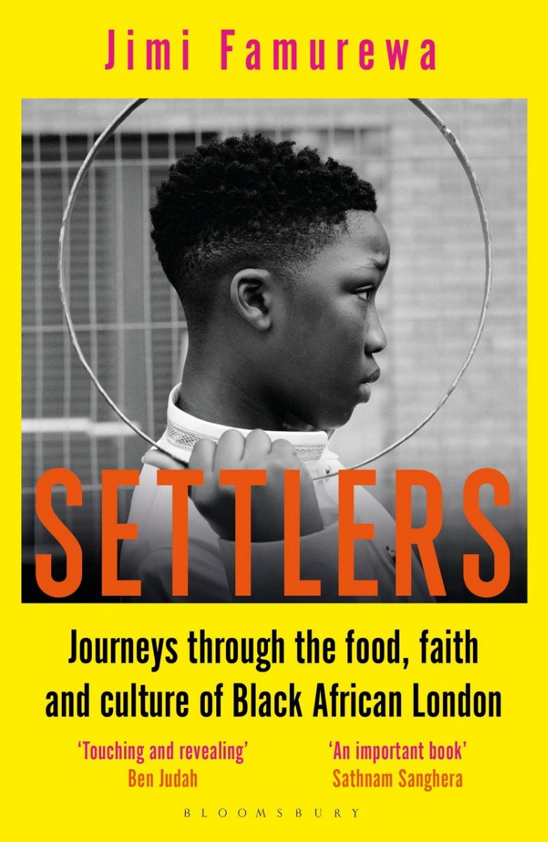 

Settlers. Journeys Through the Food, Faith and Culture of Black African London
