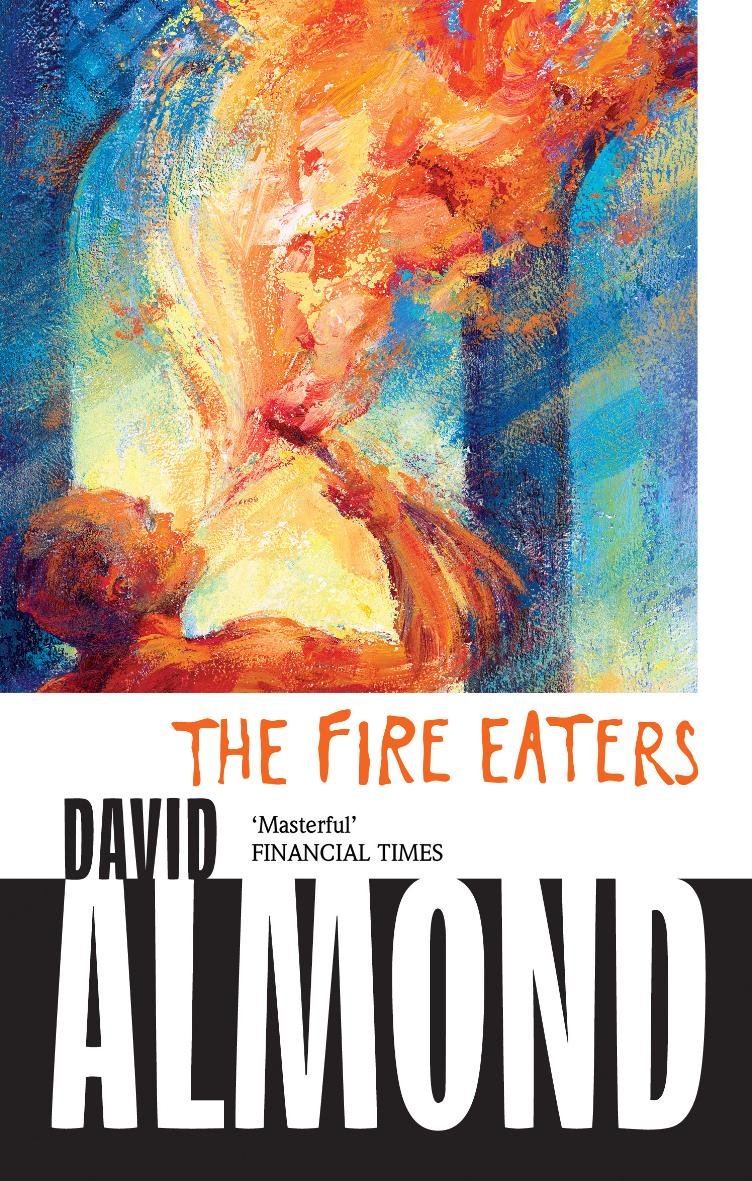 

The Fire-Eaters. David Almond