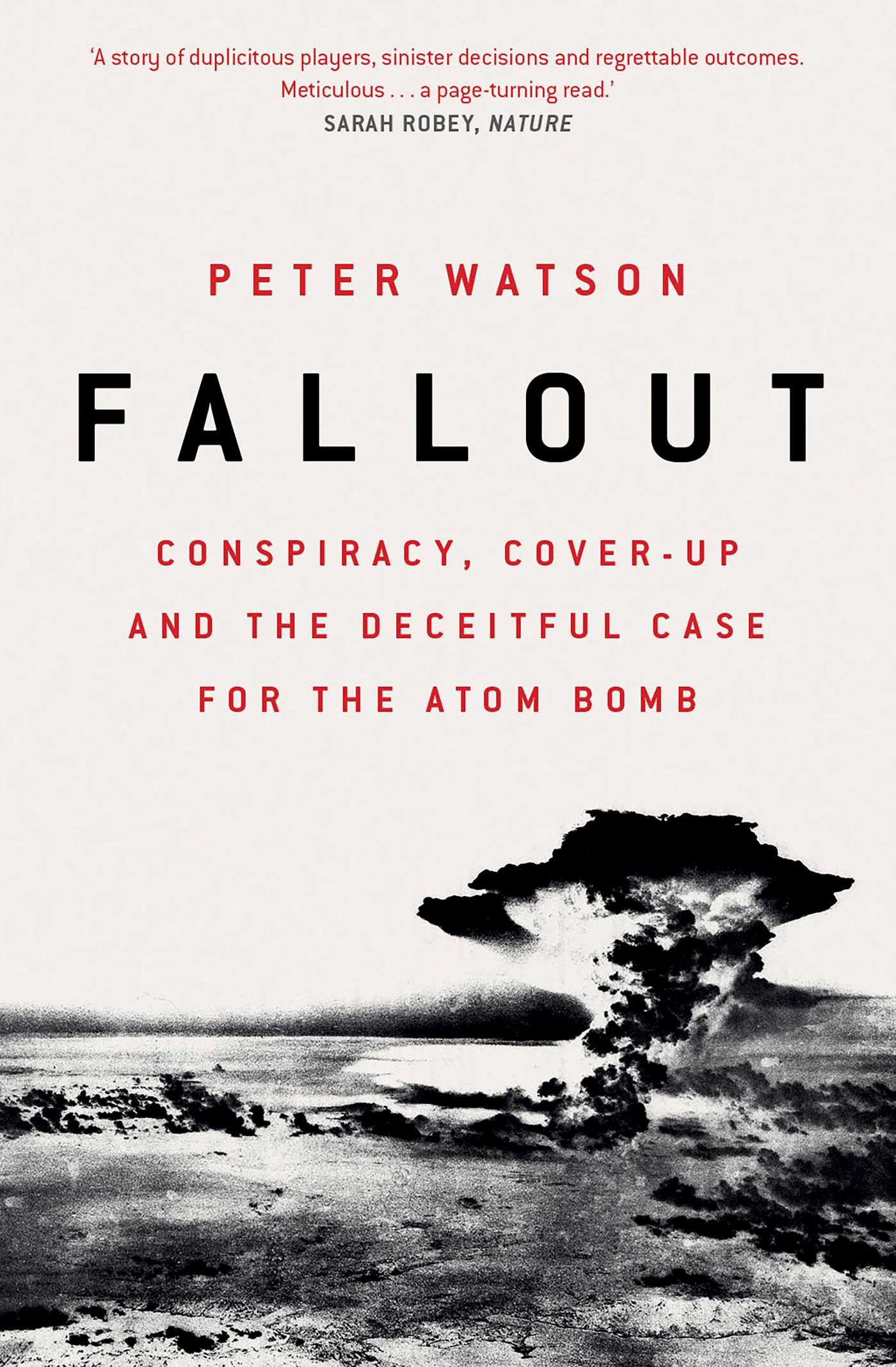 [object Object] «Fallout. Conspiracy, Cover-Up and the Deceitful Case for the Atom Bomb», автор Питер Уотсон - фото №1