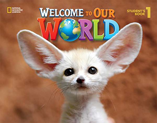 

Welcome to Our World 1. Students Book