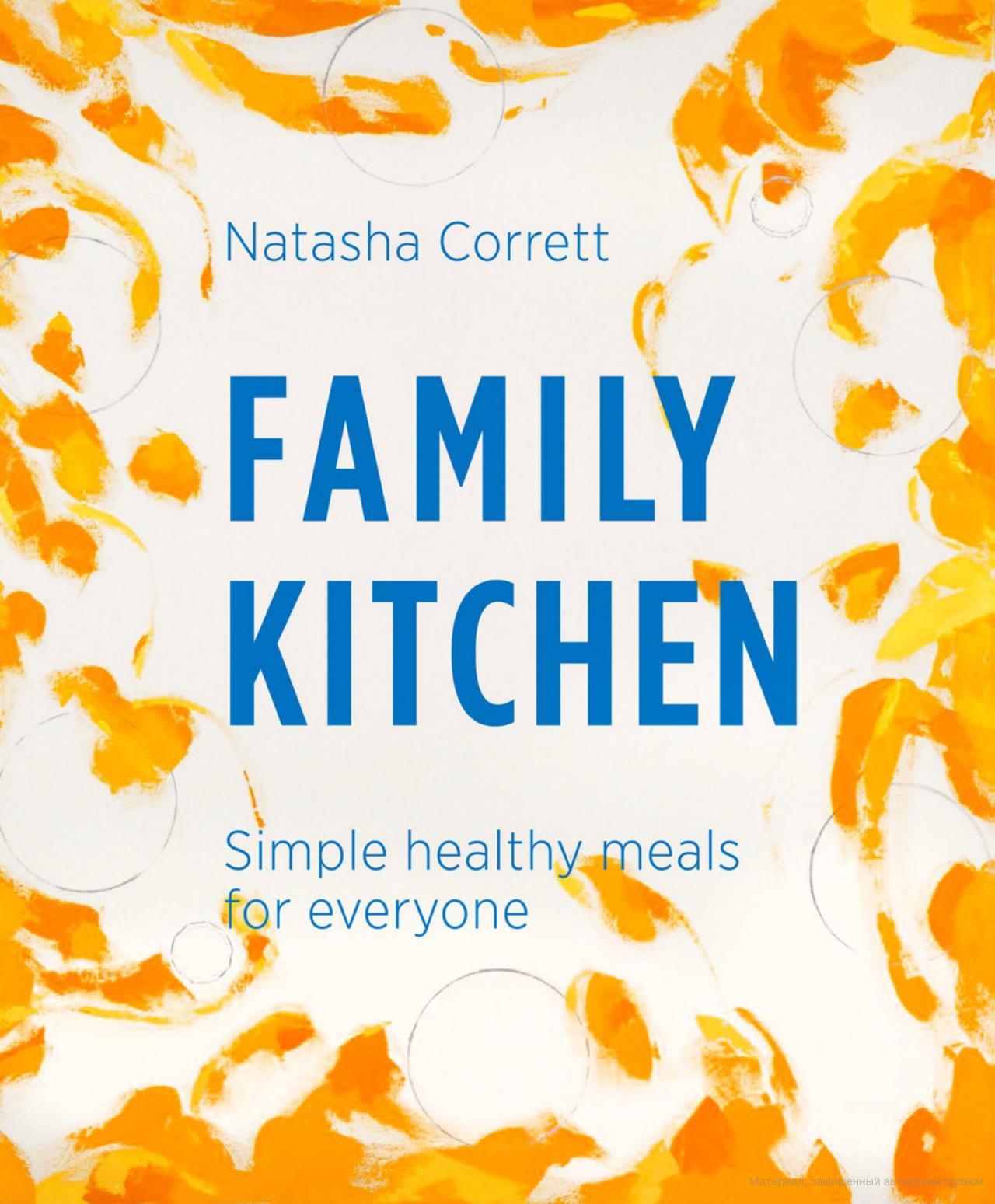 

Family Kitchen. Simple Healthy Meals for Everyone