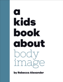 

A Kids Book About Body Image