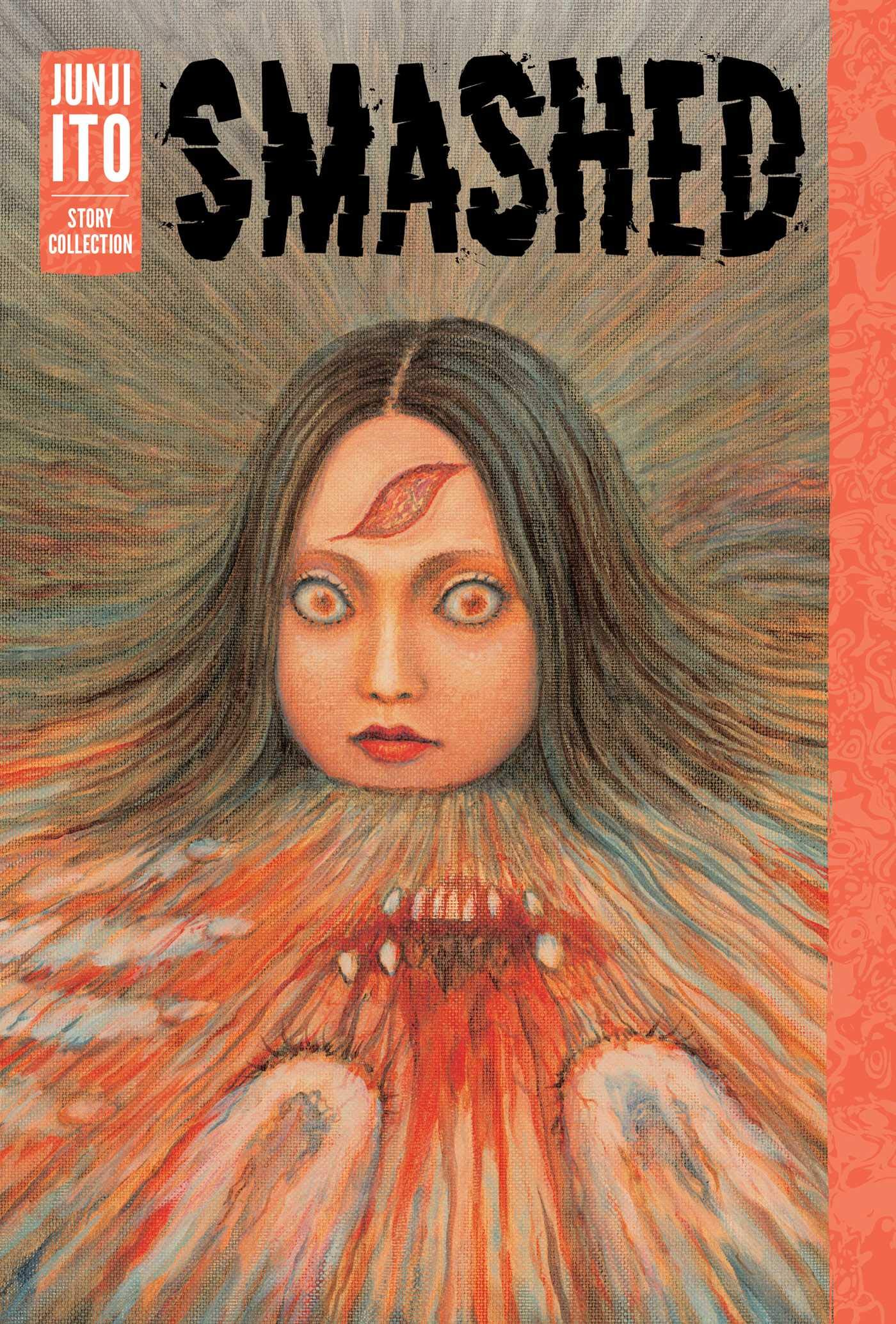 

Smashed. Junji Ito Story Collection