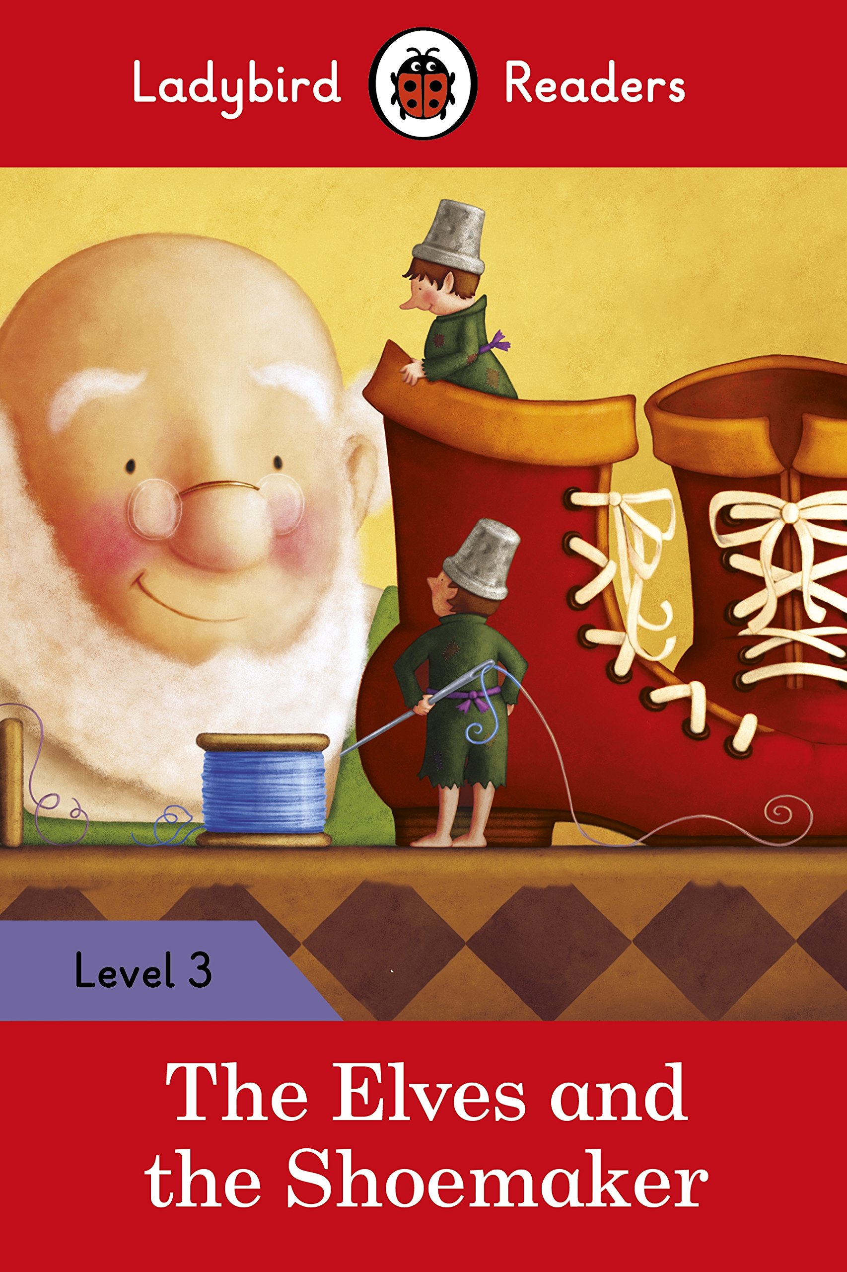 

Ladybird Readers. Level 3. The Elves and the Shoemaker
