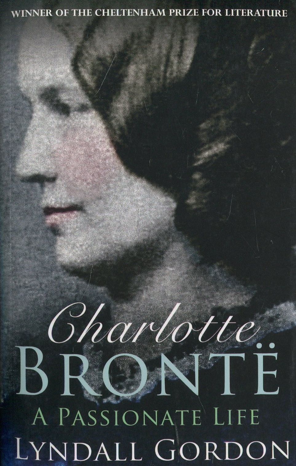 

Charlotte Bronte: A Passionate Life