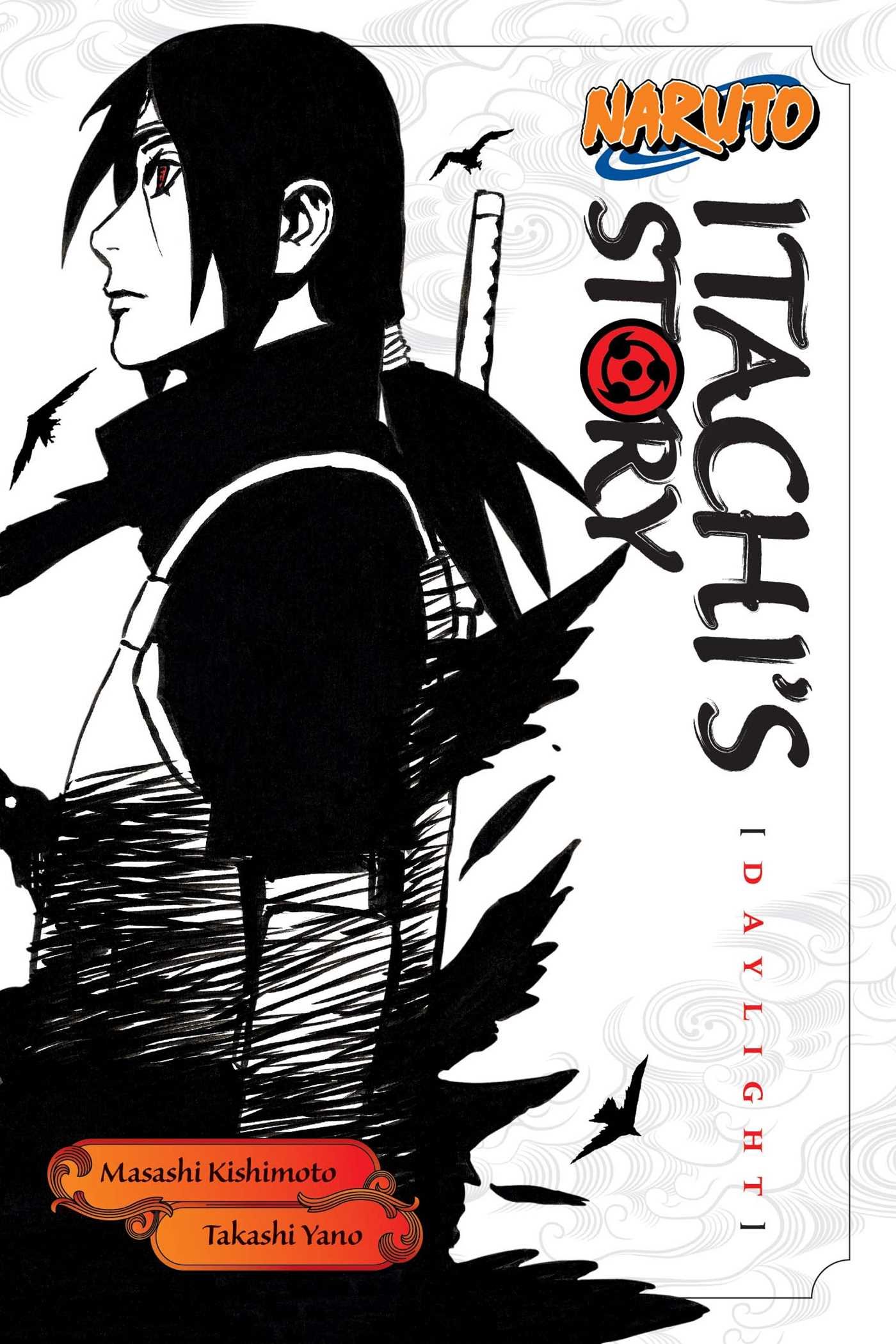 

Naruto. Itachi's Story. Daylight. Volume 1