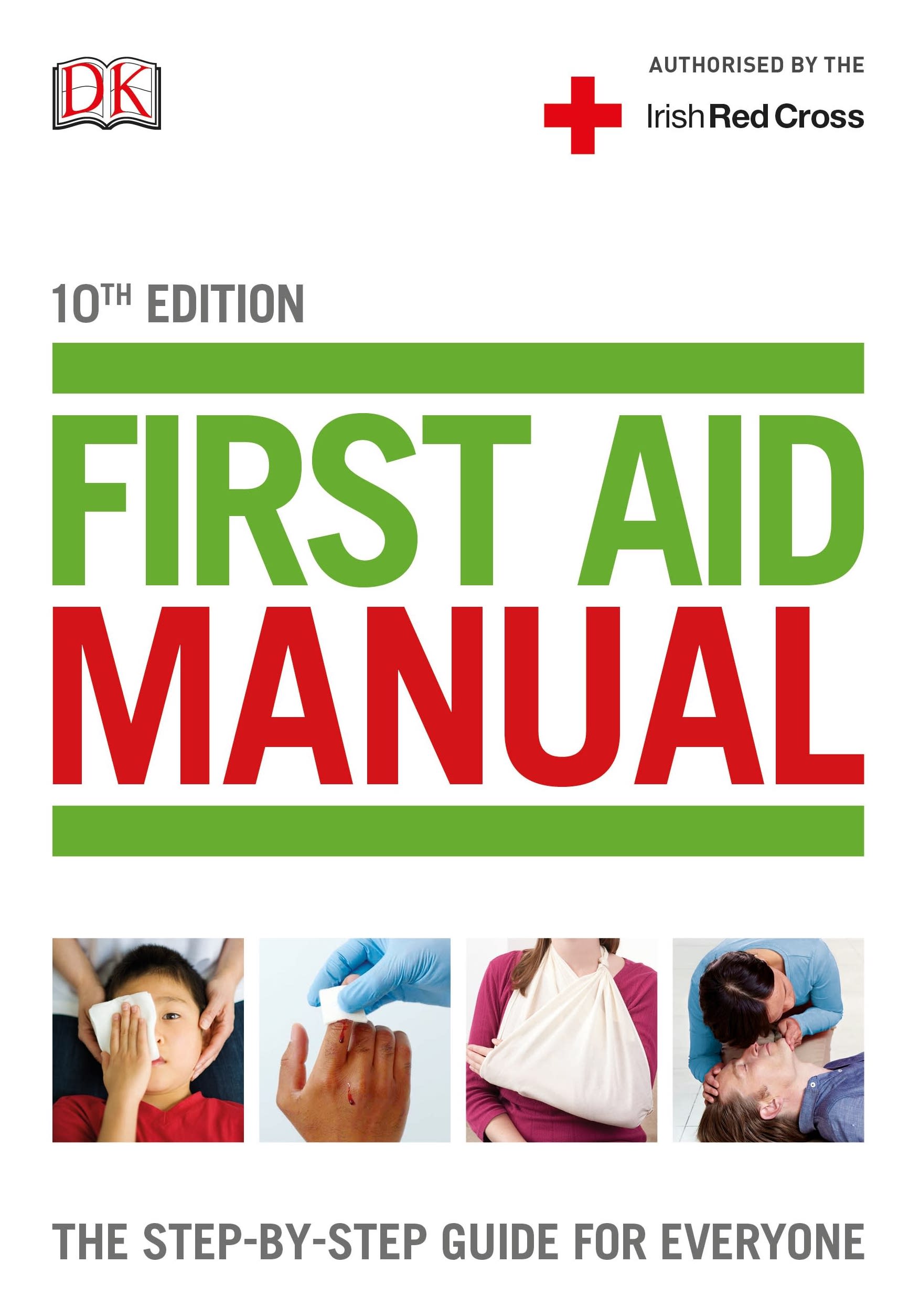 

First Aid Manual. The Step-by-Step Guide For Everyone (Irish edition)