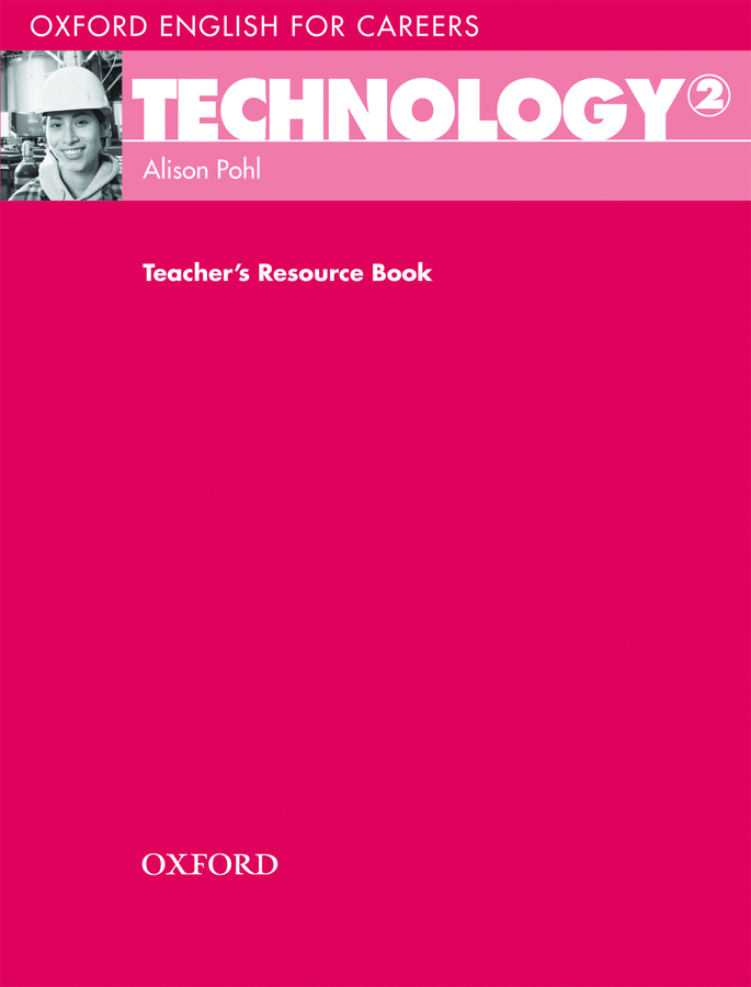 

Oxford English for Careers: Technology 2. Teacher's Resource Book