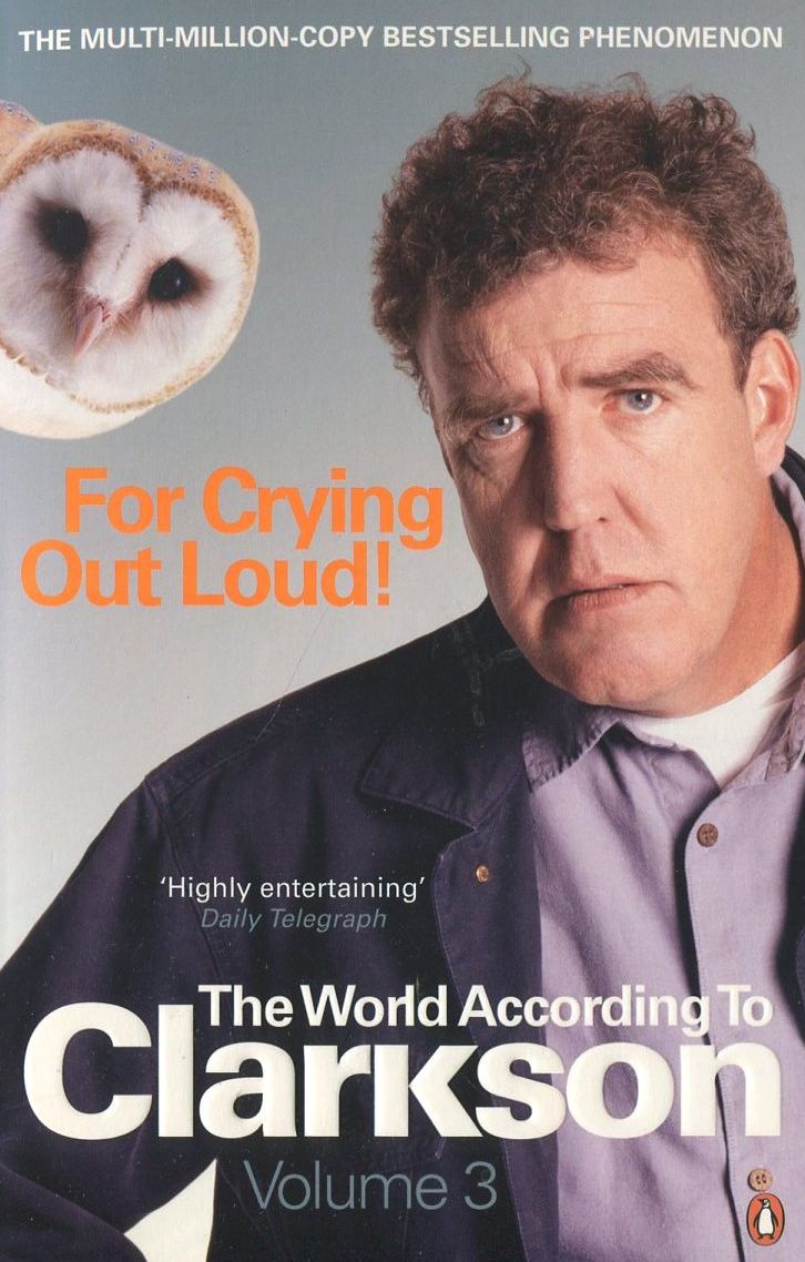 

For Crying Out Loud. The World According to Clarkson