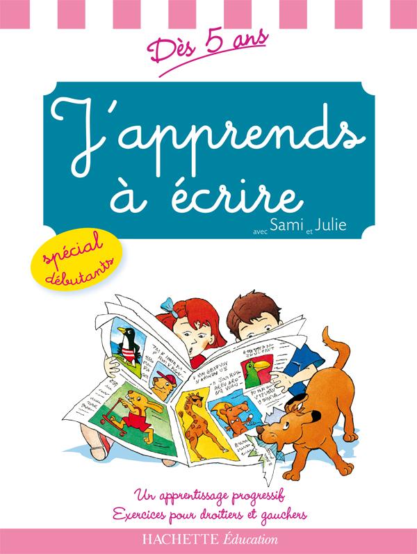 

J'apprends à écrire avec Sami et Julie: Dès 5 ans