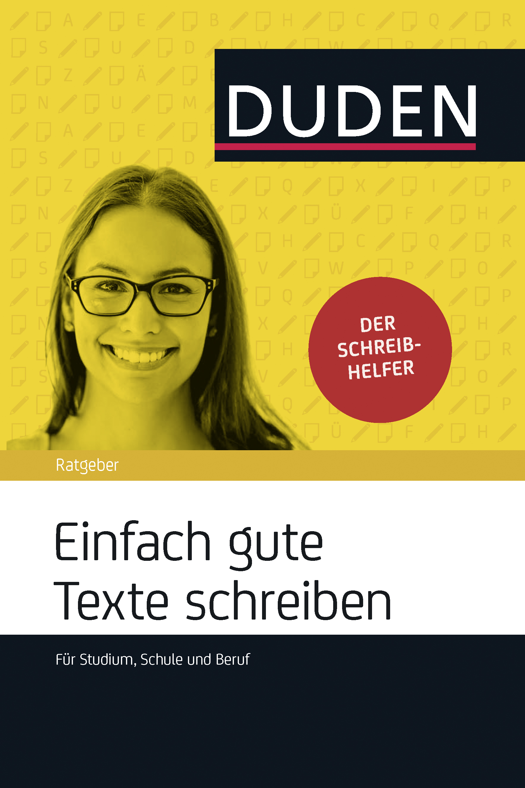 

Einfach gute Texte schreiben: Für Schule, Studium und Beruf