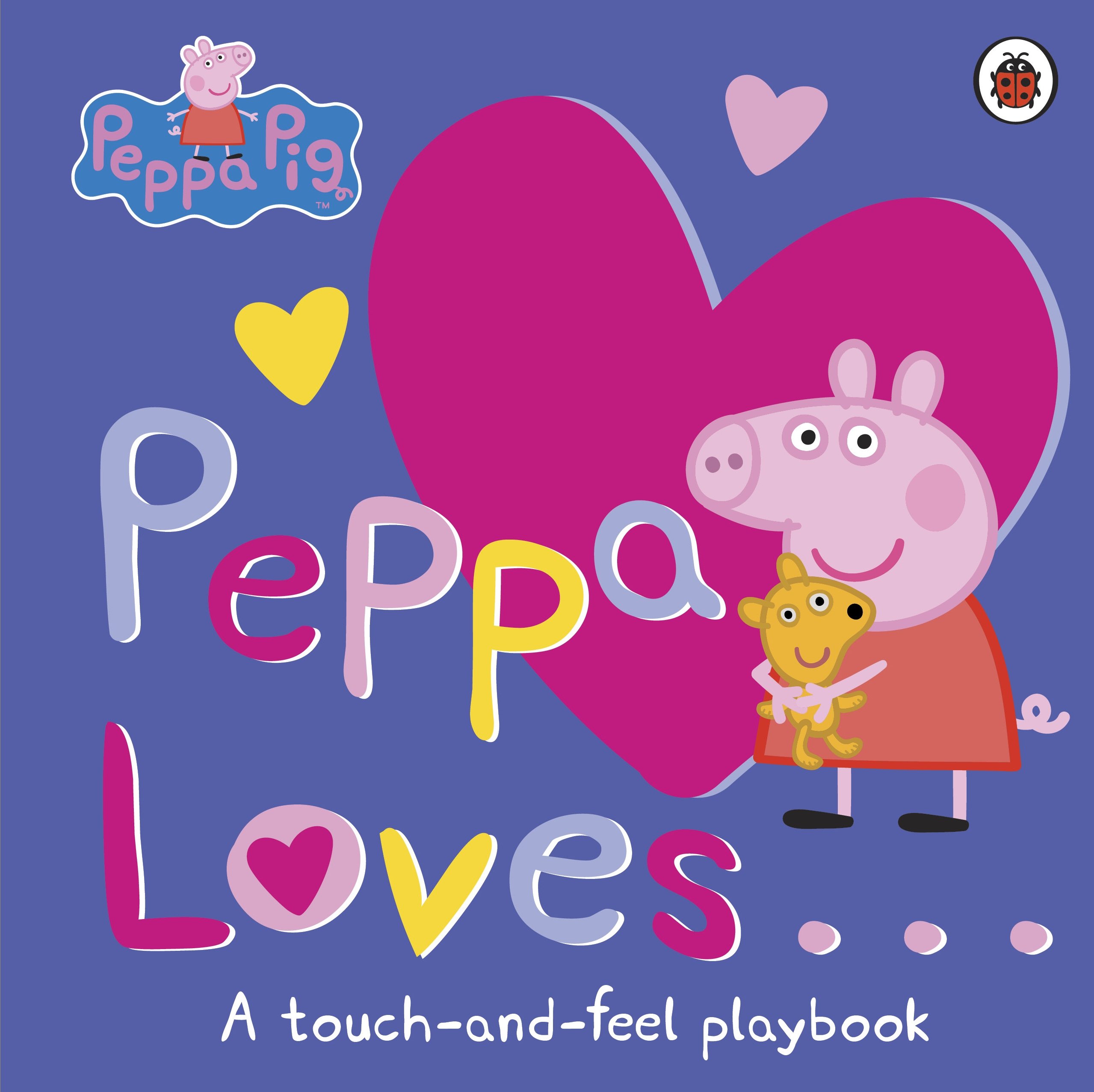 

Peppa Loves: A Touch-and-Feel Playbook