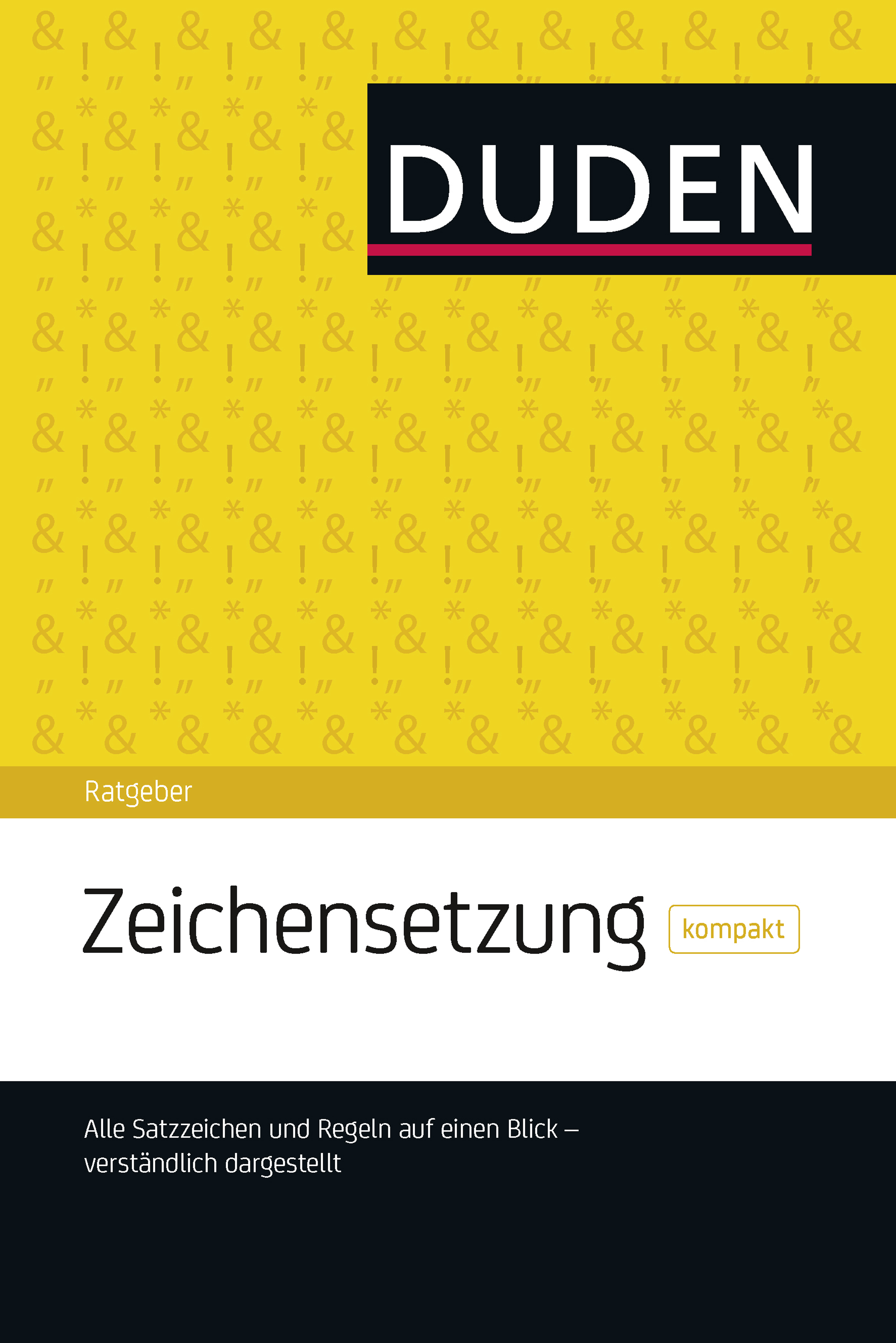 

Duden Ratgeber - Zeichensetzung kompakt: Die Satzzeichen auf einen Blick