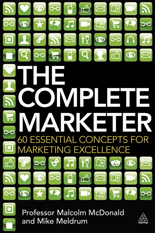 

The Complete Marketer: 60 Essential Concepts for Marketing Excellence