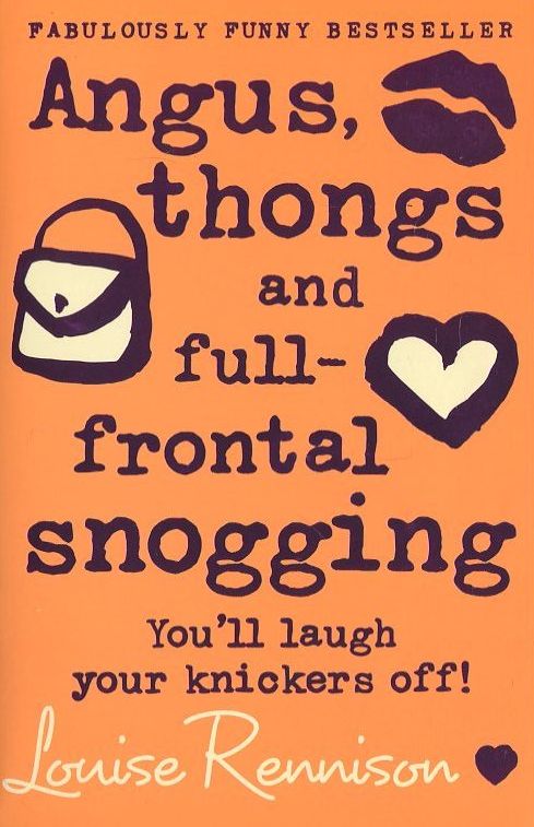 

Angus, thongs and full-frontal snogging. Confessions of Georgia Nicolson. Book 1