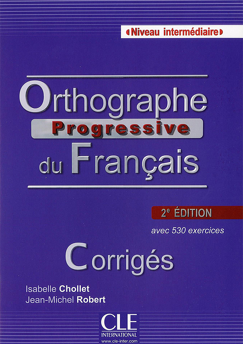 

Orthographe Progressive du Francais: Corriges Intermediaire 2e Edition (French Edition)