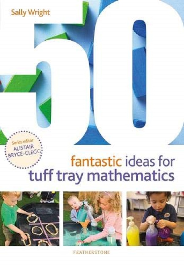

50 Fantastic Ideas for Tuff Tray Mathematics