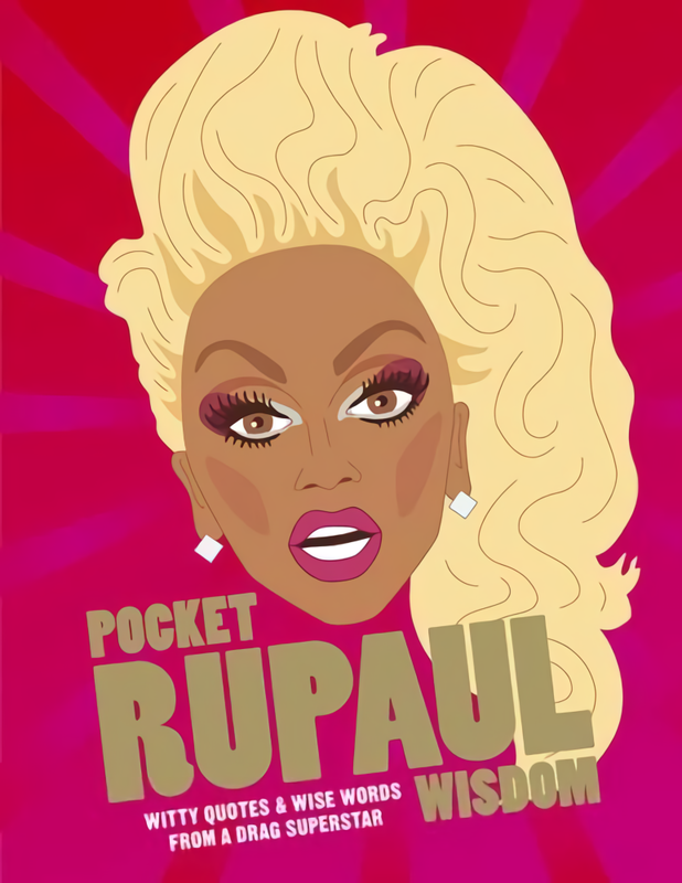 

Pocket RuPaul Wisdom