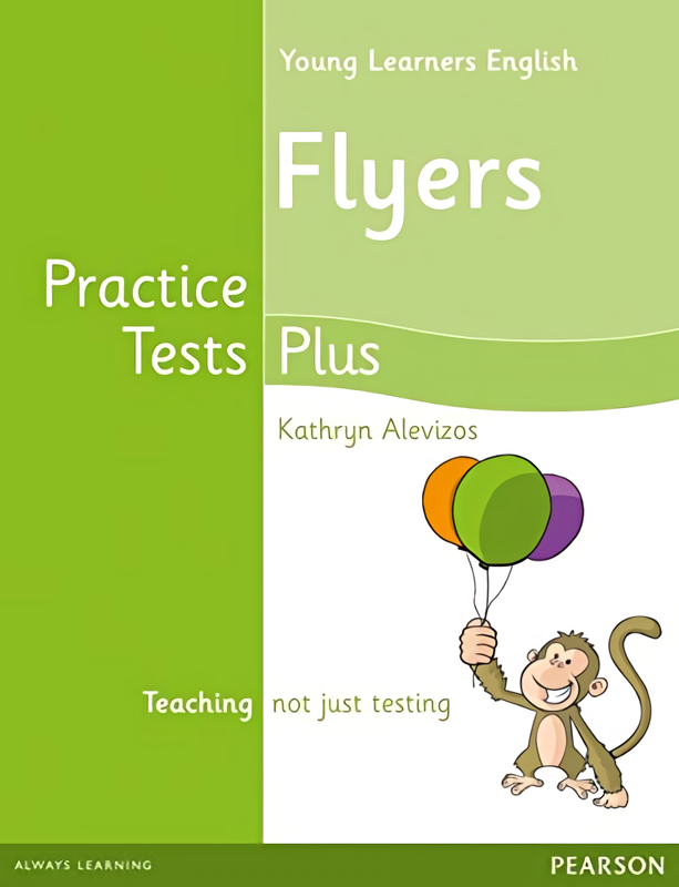 

Young Learners English. Flyers. Practice Tests Plus