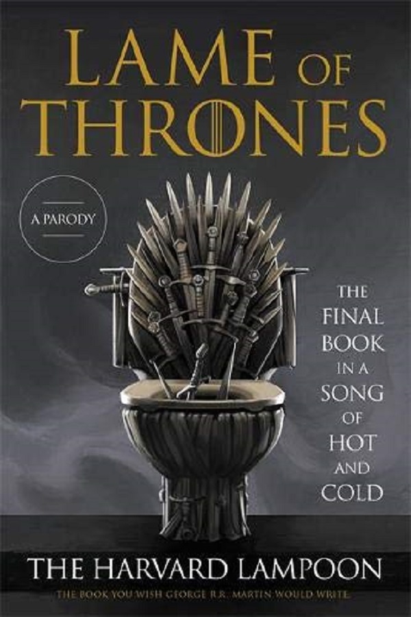 

Lame of Thrones. The Final Book in a Song of Hot and Cold