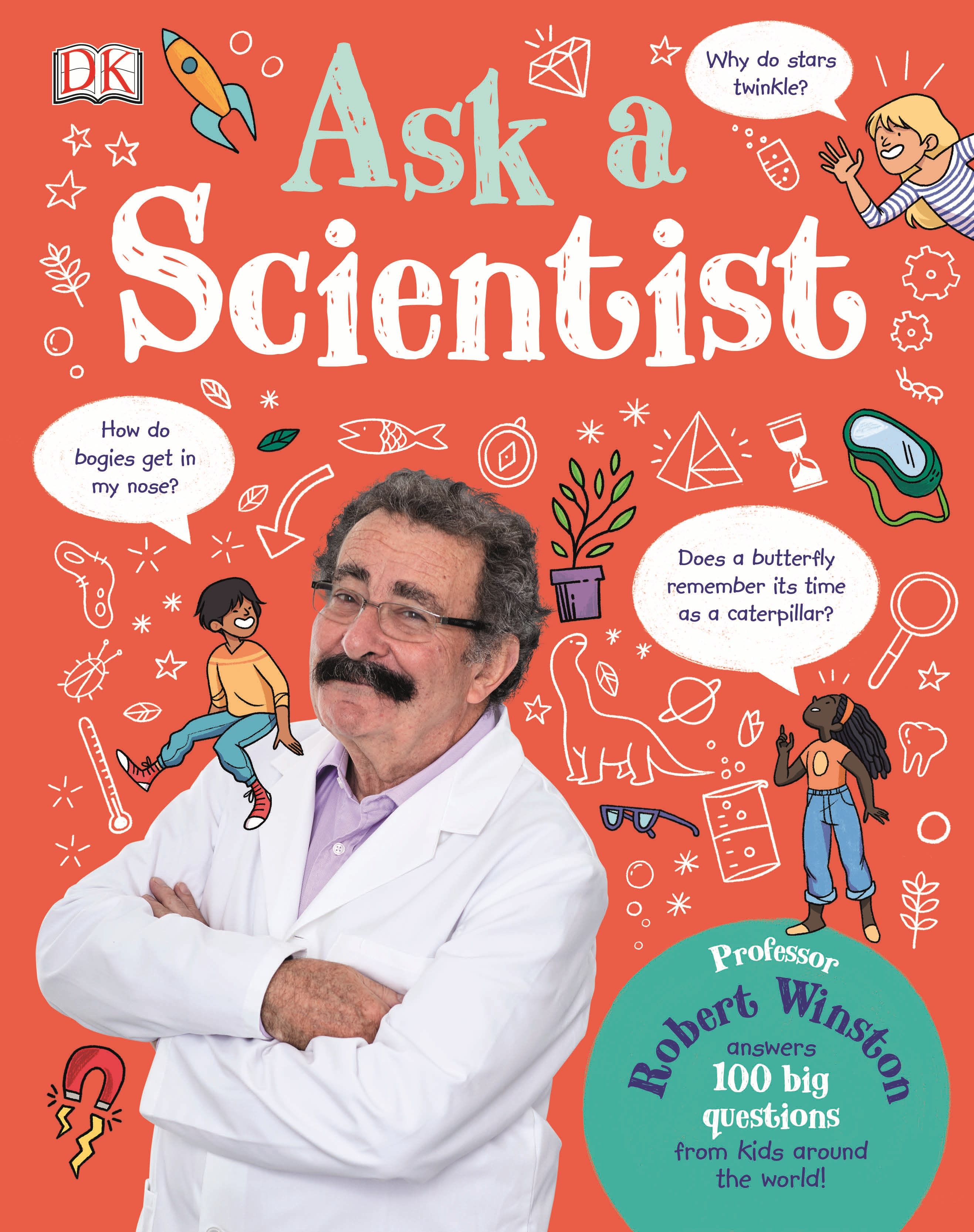 

Ask A Scientist. Professor Robert Winston Answers 100 Big Questions from Kids Around the World!