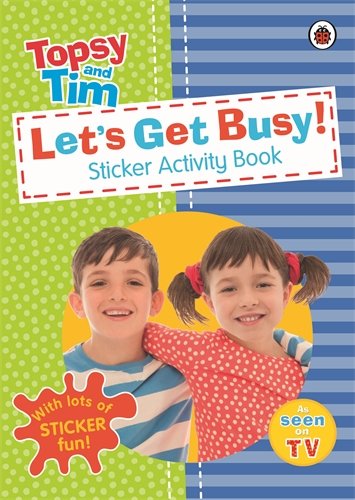 

Let's Get Busy! A Ladybird Topsy and Tim sticker activity book