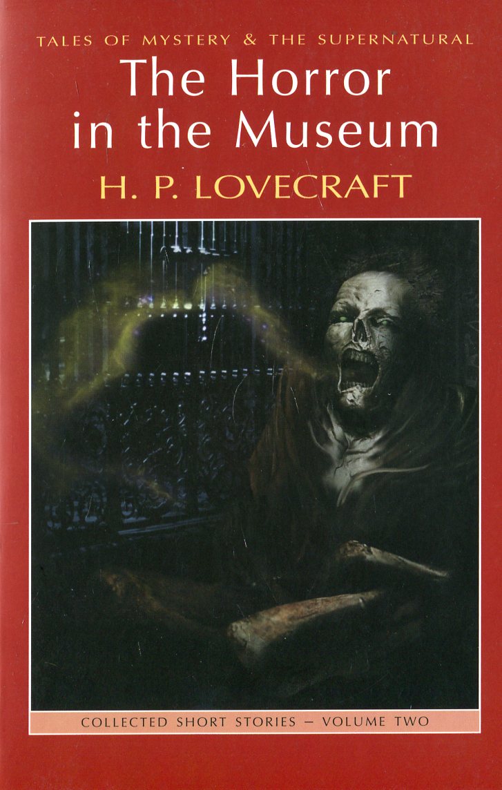 

The Horror in the Museum. Collected Short Stories. Volume 2