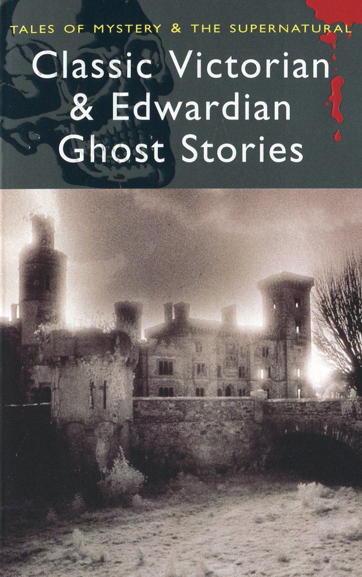

Classic Victorian and Edwardian Ghost Stories