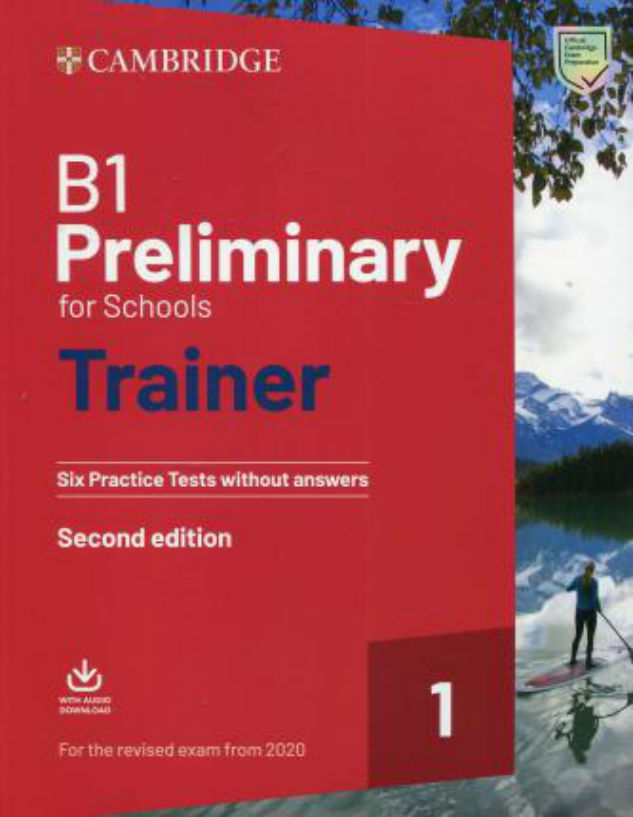 

B1 Preliminary for Schools Trainer 1 for the Revised 2020 Exam