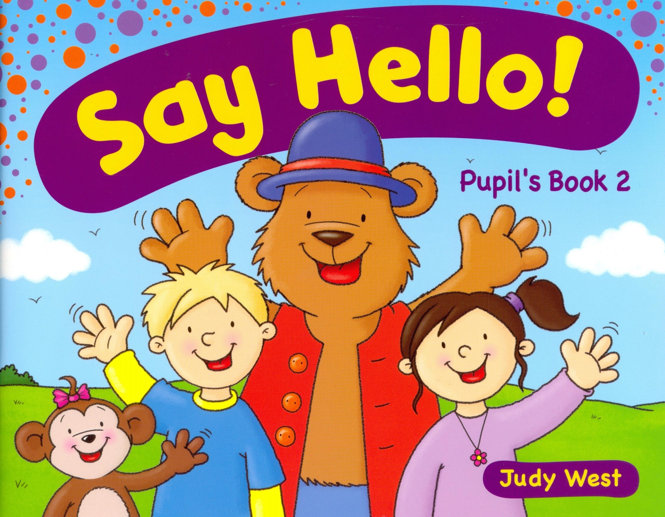 

Say Hello! Level 2. Pupil's Book