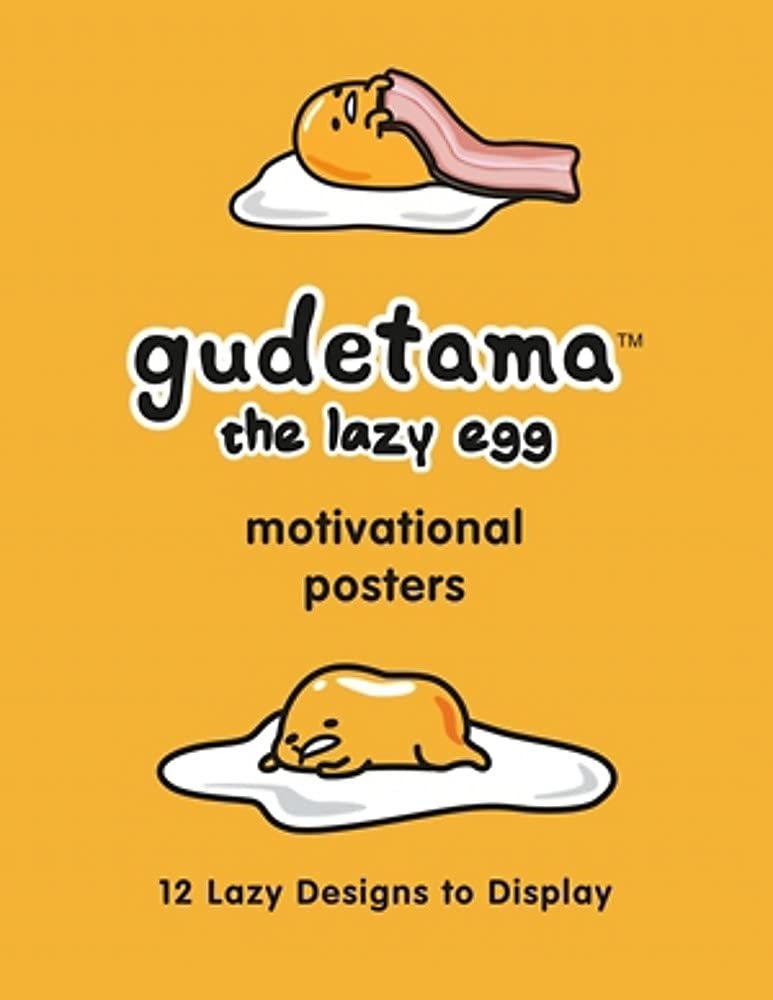 

Gudetama Motivational Posters. 12 Lazy Designs to Display