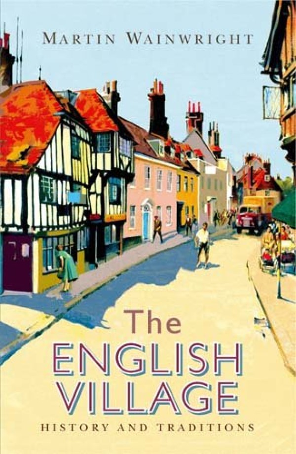 

The English Village : History and Traditions