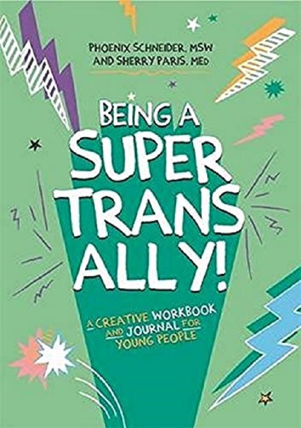 

Being a Super Trans Ally! A Creative Workbook and Journal for Young People