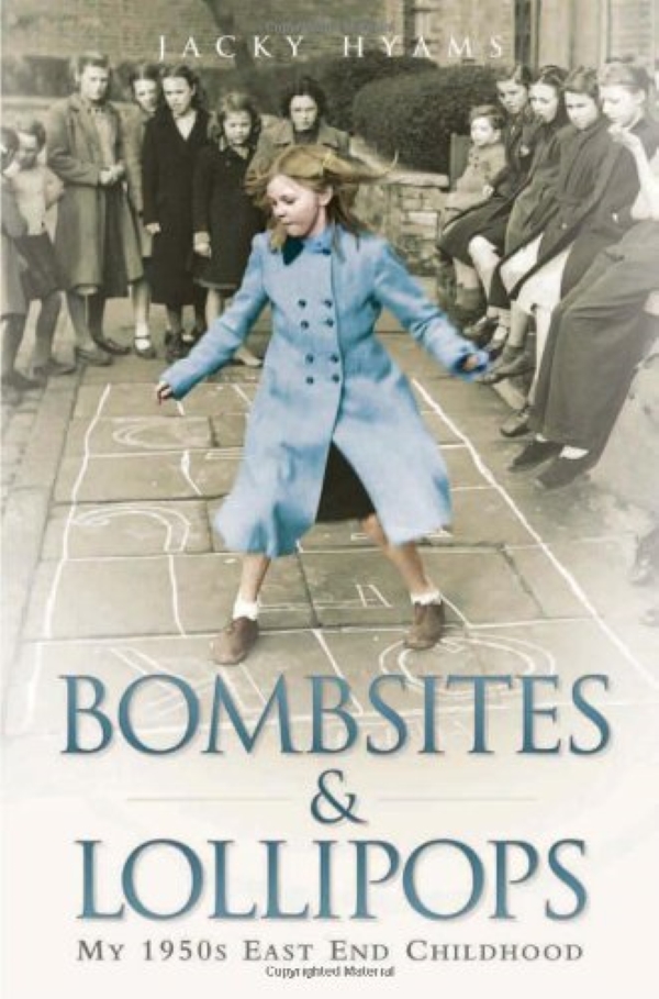 

Bombsites and Lollipops - My 1950s East End Childhood