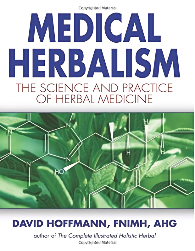 

Medical Herbalism: Principles and Practices
